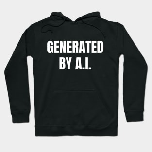 Generated By AI Hoodie